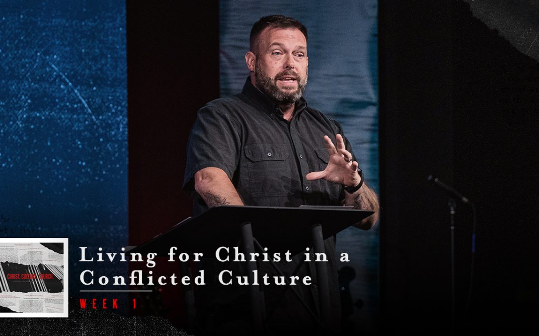 Living for Christ in a Conflicted Culture