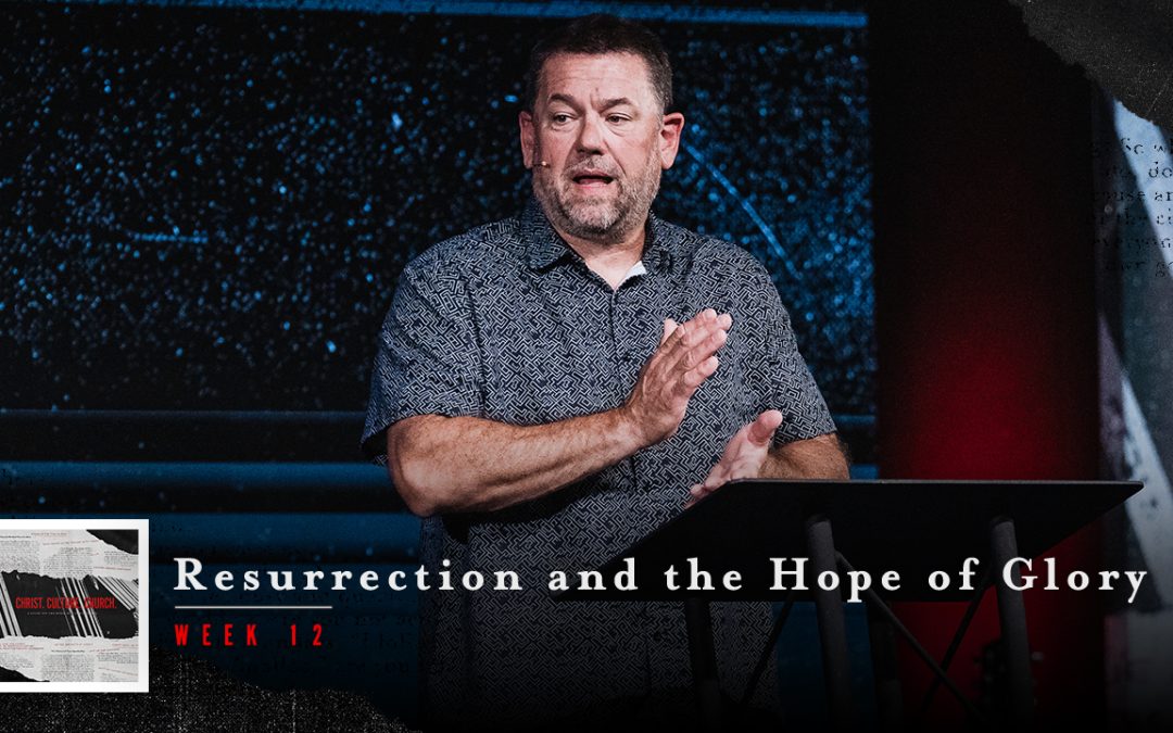 Resurrection and the Hope of Glory