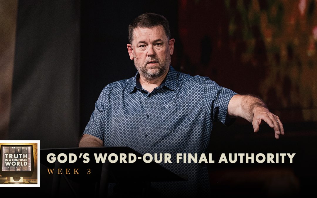 God’s Word: Our Final Authority