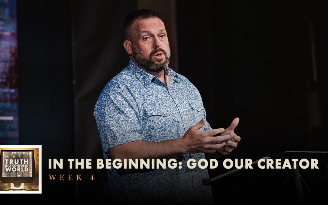 In the Beginning: God Our Creator